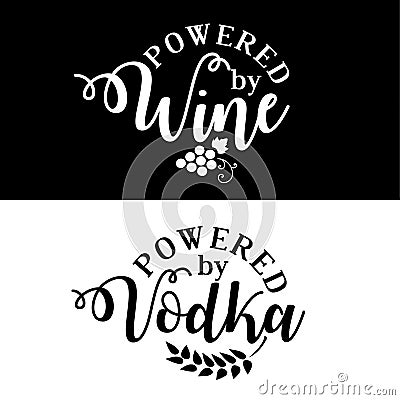 Powered by wine/vodka. Vector Illustration