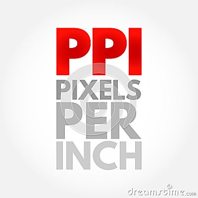 PPI - Pixels Per Inch are measurements of the pixel density of an electronic image device, acronym technology concept background Stock Photo