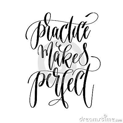 Practice makes perfect - hand lettering text positive quote Vector Illustration