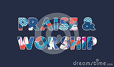 Praise & Worship Concept Word Art Illustration Vector Illustration