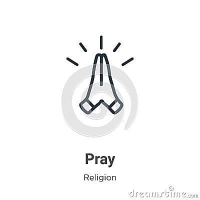 Pray outline vector icon. Thin line black pray icon, flat vector simple element illustration from editable religion concept Vector Illustration