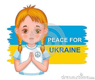 Pray for peace, stop war, save Ukraine. Ukrainian girl child cry. Prayer, national flag. Stop Russia military aggression. Vector Vector Illustration