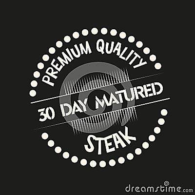 Premium Quality 30 Day Matured Steak chalkboard sign vector illustration Cartoon Illustration