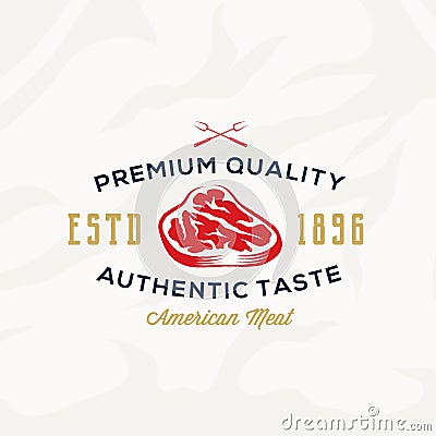 Premium Quality Meat Steak abstract Vector Retro Typography Label, Emblem or Logo Template. On Textured Background Vector Illustration