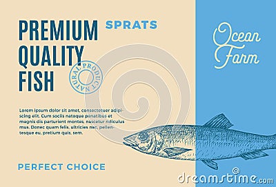 Premium Quality Sprats. Abstract Vector Food Packaging Design or Label. Modern Typography and Hand Drawn Fish Sketch Vector Illustration