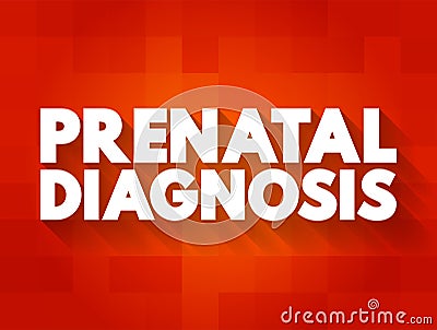 Prenatal Diagnosis - detecting problems with the pregnancy as early as possible, text concept background Stock Photo