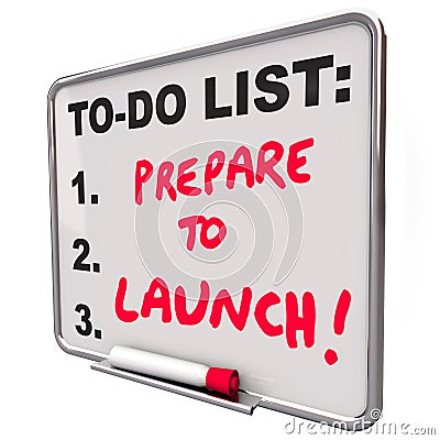 Prepare To Launch Dry Erase Board To Do List New Company Business Stock Photo