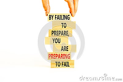 Preparing symbol. Concept words By failing to prepare you are preparing to fail on wooden blocks on a beautiful white background. Stock Photo