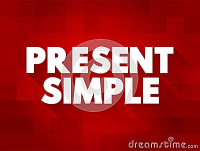 Present Simple - one of the verb forms associated with the present tense in modern english, text concept background Stock Photo