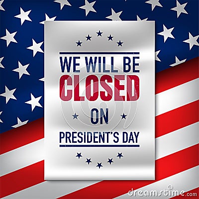 President`s Day Background Design. Closed on President`s Day. Vector Illustration Vector Illustration