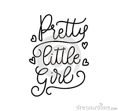 Pretty little girl inspirational lettering Vector poster. Cute l Vector Illustration