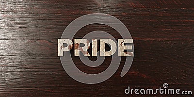 Pride - grungy wooden headline on Maple - 3D rendered royalty free stock image Stock Photo