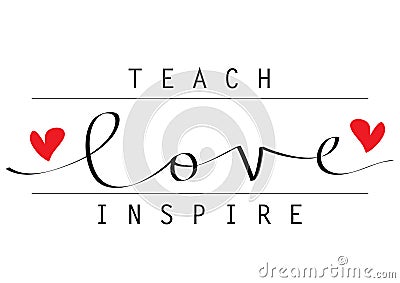 Teach love inspire hand lettering Stock Photo