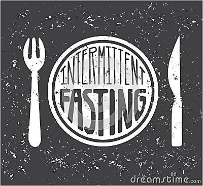 Imtermittent Fasting. Vector illustration of a plate with a fork and a knife, hand lettering and grunge texture. Vector Illustration