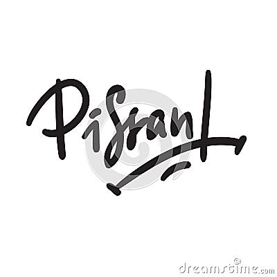 Pissant - Hand drawn lettering, urban dictionary, vulgar slang. Print for inspirational poster, Stock Photo
