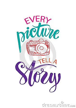 Every picture tells a story lettering. Stock Photo