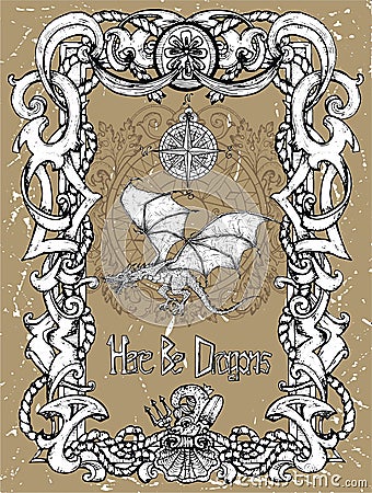 Epic dragon with compass and title Here Be Dragons in antique baroque frame Vector Illustration