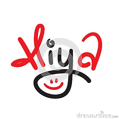 Hiya - simple inspire and motivational quote. Handwritten greeting phrase. Slang. Stock Photo