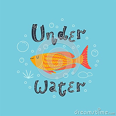 Beautiful golden fish. Lettering - Under water. Vector illustration Vector Illustration