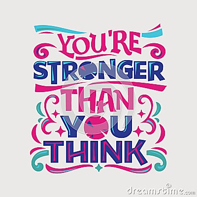 Inspirational and motivation quote. You are stronger than you think Vector Illustration