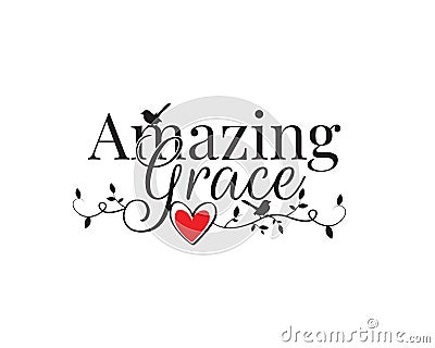 Amazing grace, vector. Wording design, lettering. Beautiful quotes, wall decals, wall artwork, poster design isolated Vector Illustration