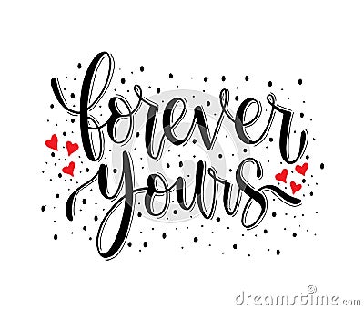 Forever yours - hand lettering quotes, vector illustration Vector Illustration