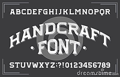 Handcraft alphabet font. Vintage letters and numbers. Vector Illustration