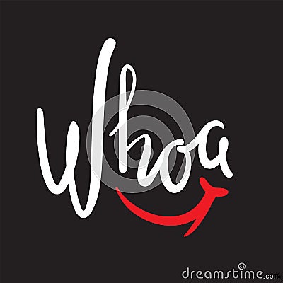 Whoa - inspire motivational quote, slang. Vector Illustration