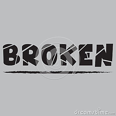 Broken - Vector illustration design for banner, t shirt graphics, fashion prints, slogan tees, stickers, cards, posters and other Vector Illustration