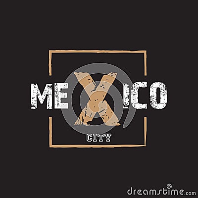 Mexico city - Vector illustration design for banner, t shirt graphics, fashion prints, slogan tees, stickers, cards, posters Vector Illustration