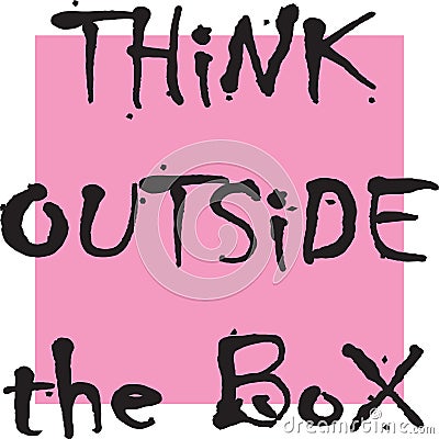 Think outside the box - Vector illustration design for banner, t shirt graphics, fashion prints, slogan tees, stickers, cards Vector Illustration