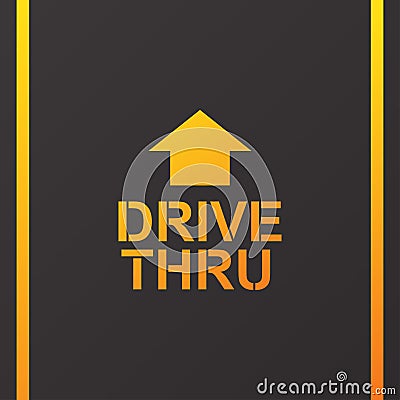 Drive thru text on the road. Vector Illustration