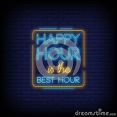 Happy Hour is the best hour Neon Signs Style Text Vector Vector Illustration