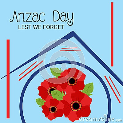 Anzac Day with poppies and text Lest we forget. Cartoon Illustration