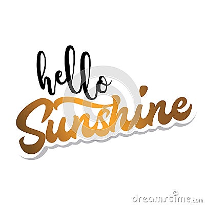 Hello sunshine. Good morning quote. Vector Illustration