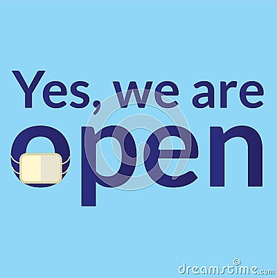 Vector illustration that says Yes we are open for businesses still open during corona virus pandemic Vector Illustration