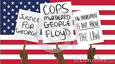 COPS MURDERED GEORGE FLOYD, JUSTICE FOR GEORGE, LAW ENFORCEMENT IS NOT ABOVE THE LAW placards vector; Unrest in after the murder o Vector Illustration