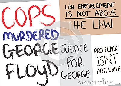 Cops murdered George Floyd, Justice for George, and Law enforcement is not above the law and pro black isn`t anti white protest si Vector Illustration