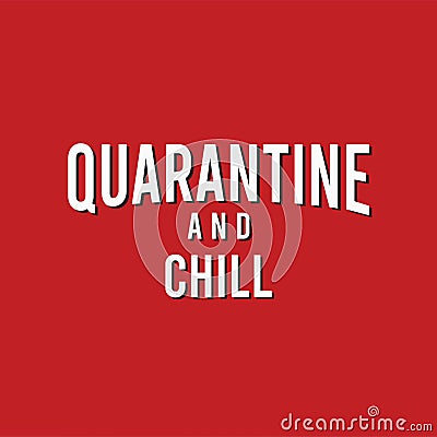 Quarantine and chill, stay home Vector Illustration