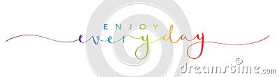 ENJOY EVERY DAY colorful brush calligraphy banner Vector Illustration