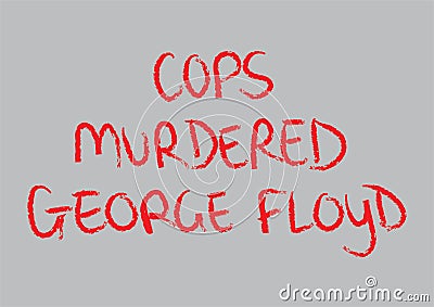 Cops murdered George Floyd text Editorial Stock Photo