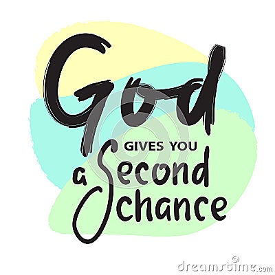 God gives you second chance - inspire motivational religious quote. Vector Illustration