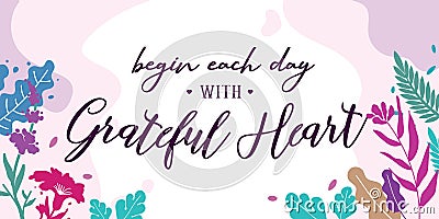 Begin Each day with Grateful Heart Vector Illustration