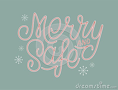 Merry and safe hand lettering quote with snowflakes Vector Illustration