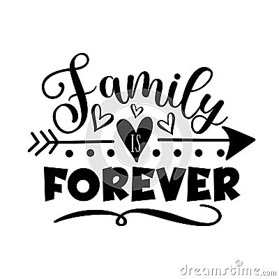 Family Forever - motivational calligraphy with arrow symbol Vector Illustration