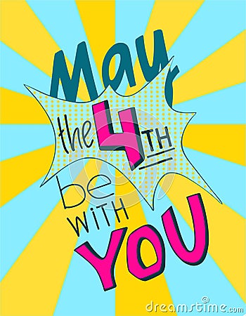 May the 4th be with you hand drawn quote. Vector Illustration