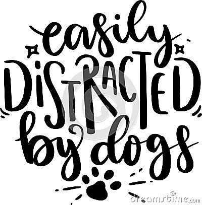 Easily Distracted By Dogs Vector Illustration