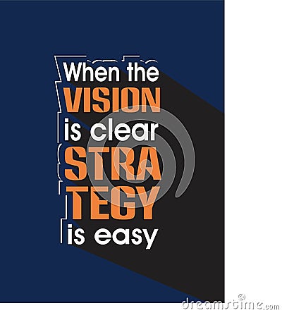 When the Vision is Clear Strategy is Easy Quote Vector Illustration