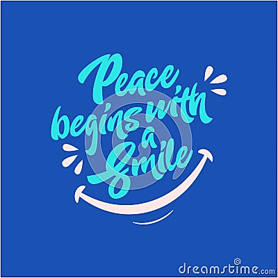 Peace begins with a smile typography quotation vector lettering illustration Cartoon Illustration