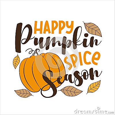 Happy pumpkin spice season -Autumnal decoration. Vector Illustration